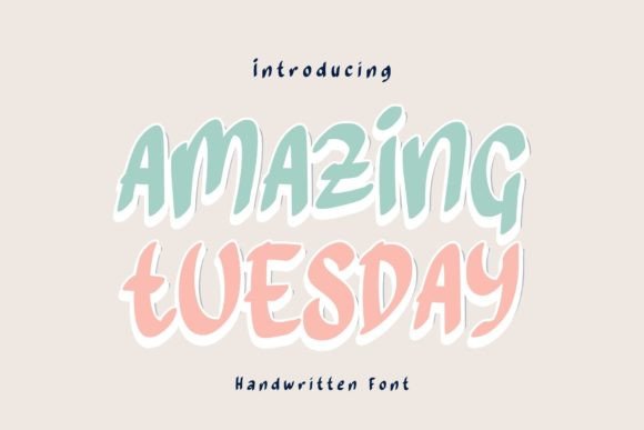 Amazing Tuesday: A Font for Building Your Brand's Warm Personality