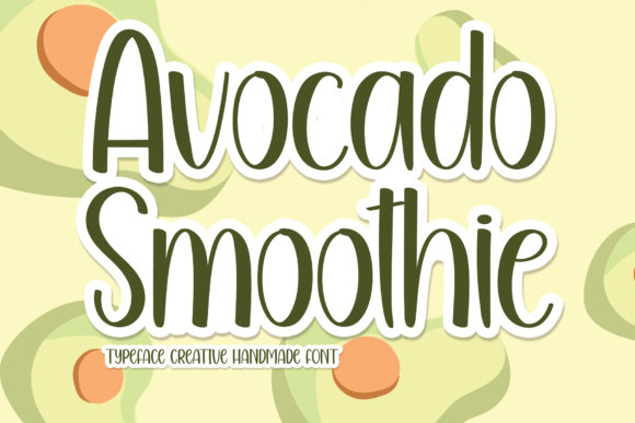 The Avocado Smoothie Font Brings Fresh Energy to Editorial Design